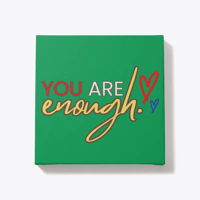 You are enough